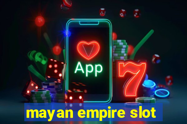 mayan empire slot